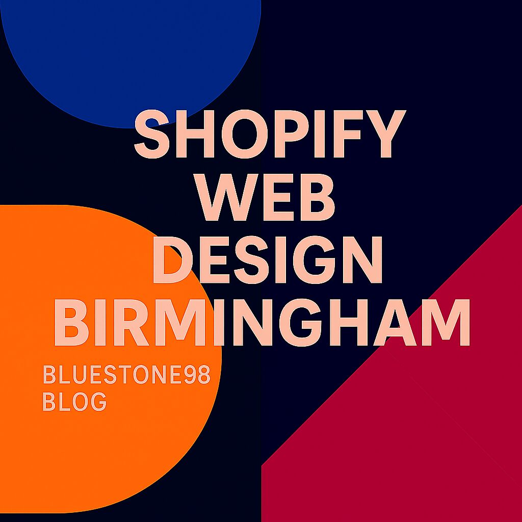 Shopify Web Design Birmingham, Award-Winning Shopify Agency Birmingham by Bluestone98